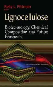 Lignocellulose : Biotechnology, Chemical Composition and Future Prospects