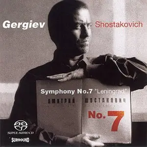 Valery Gergiev, Kirov Orchestra (Mariinsky) & Rotterdam Philarmonic Orchestra - Shostakovich: Symphony 7 "Leningrad" (2004)