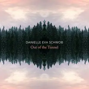 Danielle Eva Schwob - Out of the Tunnel (2021) [Official Digital Download 24/96]