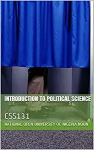 INTRODUCTION TO POLITICAL SCIENCE: CSS131