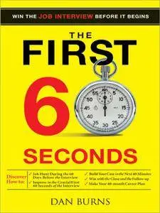 The First 60 Seconds: Win the Job Interview before It Begins