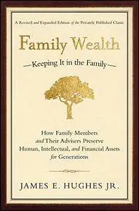 Family Wealth: Keeping It in the Family, 2nd Edition