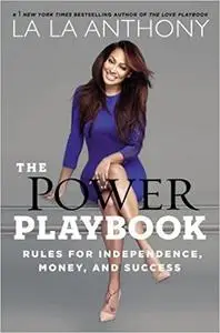 The Power Playbook: Rules for Independence, Money and Success