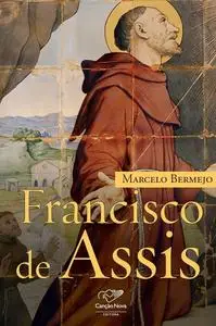 «Francisco de Assis» by Marcelo Bermejo