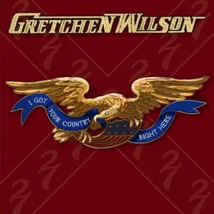 Gretchen Wilson - I Got Your Country Right Here (2010) (Repost)