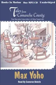 «Tales from Commanche County» by Max Yoho