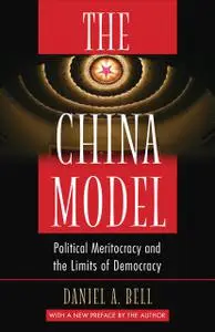 The China Model: Political Meritocracy and the Limits of Democracy