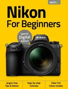 Nikon For Beginners - 3rd Edition - August 2020