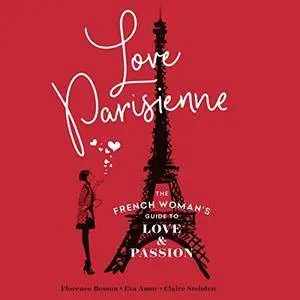 Love Parisienne: The French Woman's Guide to Love and Passion [Audiobook]