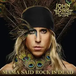 John Diva & the Rockets of Love - Mama Said Rock Is Dead  (2019)