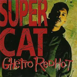 Super Cat - Ghetto Red Hot (US CD5) (1992) {Wild Apache/Columbia} **[RE-UP]**