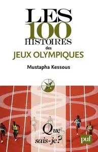 Mustapha Kessous, "Les 100 histoires des jeux Olympiques"