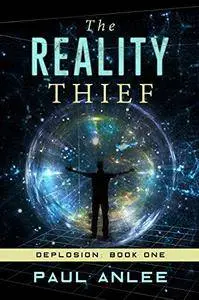 The Reality Thief (Deplosion Book 1)
