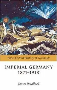 Imperial Germany 1871-1918 (repost)