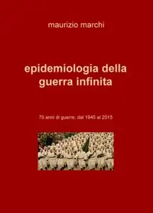 epidemiologia della guerra infinita
