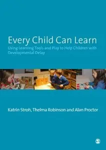 Every Child Can Learn: Using learning tools and play to help children with Developmental Delay (repost)