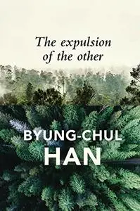 The Expulsion of the Other: Society, Perception and Communication Today