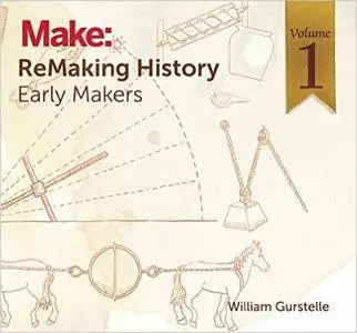 ReMaking History, Volume 1: Early Makers