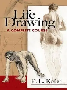 Life Drawing: A Complete Course