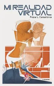 «Mi realidad virtual» by Pepa L. Casanova