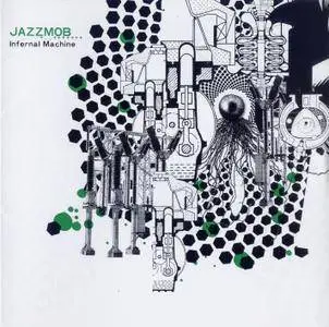 Jazzmob - Infernal Machine (2006) {Jazzaway-Bomba Records Japan BOM24098}