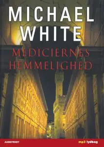 «Mediciernes hemmelighed» by Michael White