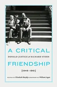 A critical friendship : Donald Justice and Richard Stern, 1946-1961