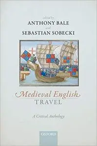 Medieval English Travel: A Critical Anthology