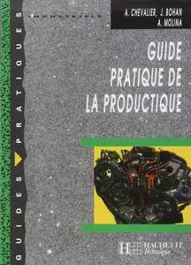 A. Chevalier, J. Bohan, A. Molina, "Guide pratique de la productique"