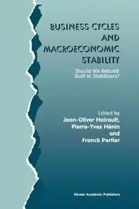 Business Cycles and Macroeconomic Stability: Should We Rebuild Built-in Stabilizers?