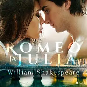 «Romeo ja Julia» by William Shakespeare