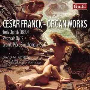 David M. Patrick - César Franck: Organ Works (2019)