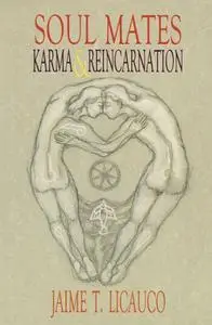 «Soul Mates, Karma and Reincarnation» by Jaime Licauco