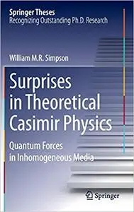 Surprises in Theoretical Casimir Physics: Quantum Forces in Inhomogeneous Media