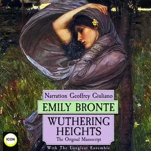 «Wuthering Heights The Original Manuscript» by Emily Jane Brontë