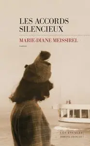 Marie-Diane Meissirel, "Les accords silencieux"