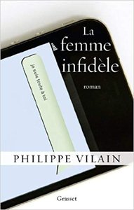 La femme infidèle - Philippe Vilain