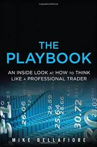 The PlayBook: An Inside Look at How to Think Like a Professional Trader [Repost]