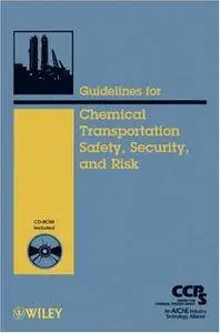 Guidelines for Chemical Transportation Safety, Security, and Risk Management (Repost)