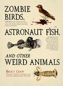 Zombie Birds, Astronaut Fish, and Other Weird Animals (repost)