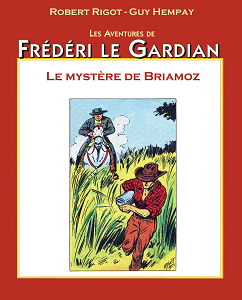 Frédéri Le Gardian - Tome 11 - Le Mystère de Briamoz