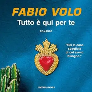 «Tutto è qui per te» by Fabio Volo