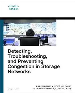 Detecting, Troubleshooting, and Preventing Congestion in Storage Networks (Networking Technology)
