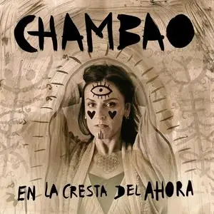 Chambao - En la Cresta del Ahora (2023) [Official Digital Download]