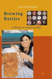 Brewing Battles: A History of American Beer (repost)
