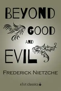 «Beyond Good and Evil» by Friedrich Nietzche