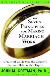 The Seven Principles for Making Marriage Work (repost)