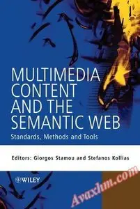 Multimedia Content and the Semantic Web: Standards, Methods and Tools [Repost]