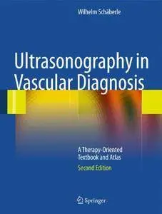 Ultrasonography in Vascular Diagnosis: A Therapy-Oriented Textbook and Atlas [Repost]