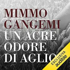 «Un acre odore di aglio» by Mimmo Gangemi